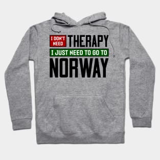 I don't need therapy, I just need to go to Norway Hoodie